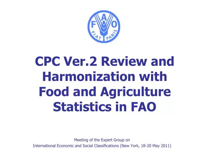 cpc ver 2 review and harmonization with food and agriculture statistics in fao