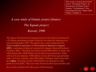 A case study of Islamic project finance The Equate project Kuwait, 1996