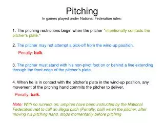 Pitching In games played under National Federation rules: