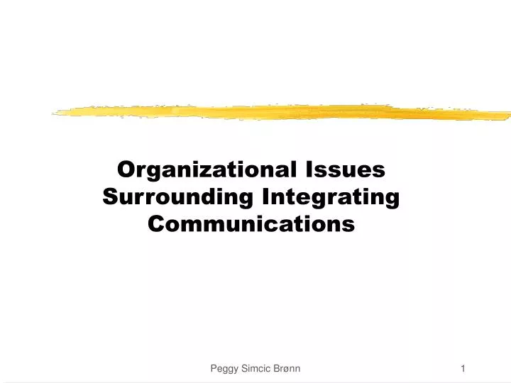 organizational issues surrounding integrating communications