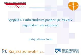 Vyspělá ICT infrastruktura podporující VaVaI v regionálním zdravotnictví