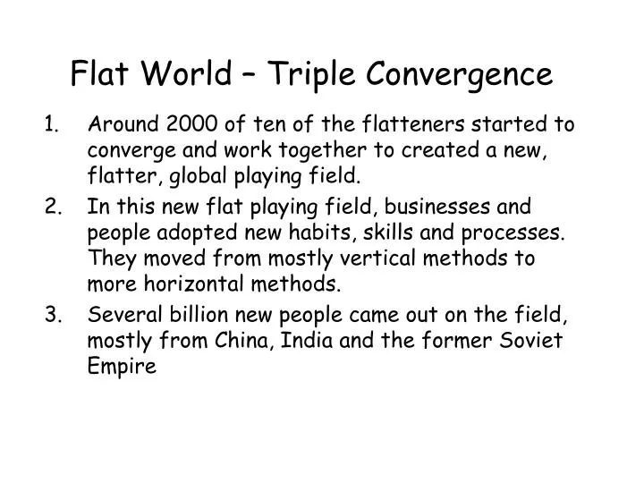 flat world triple convergence