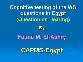 Cognitive testing of the WG questions in Egypt ( Question on Hearing )