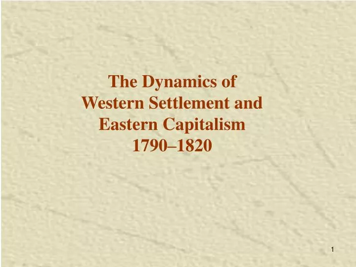 the dynamics of western settlement and eastern capitalism 1790 1820
