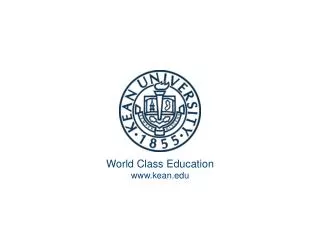 World Class Education www.kean.edu