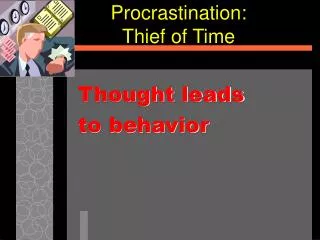 Procrastination: Thief of Time
