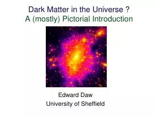 Dark Matter in the Universe ? A (mostly) Pictorial Introduction