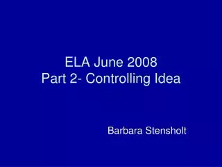 ELA June 2008 Part 2- Controlling Idea