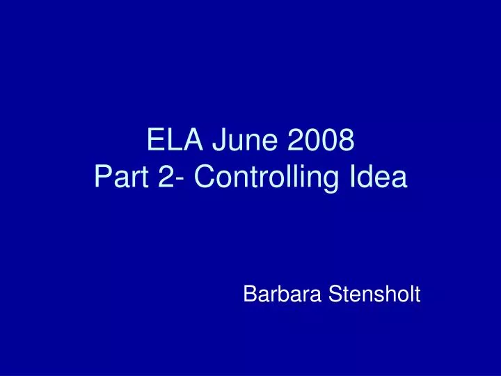 ela june 2008 part 2 controlling idea