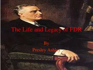 The Life and Legacy of FDR