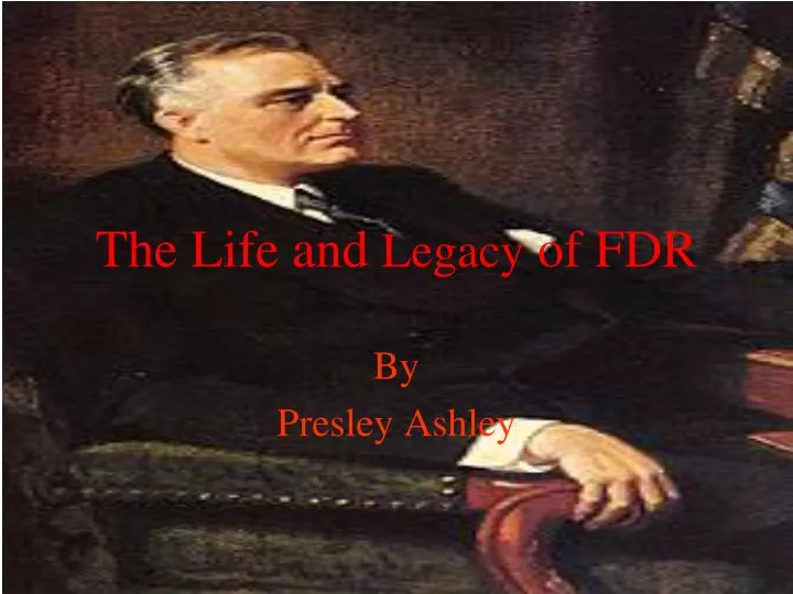 the life and legacy of fdr
