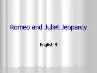 Romeo and Juliet Jeopardy