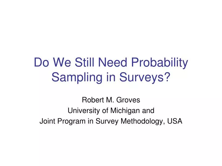 do we still need probability sampling in surveys