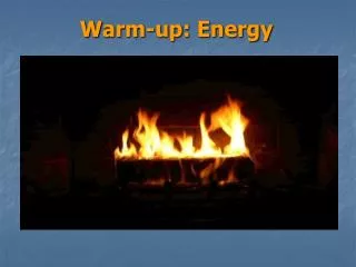 Warm-up: Energy