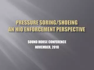Pressure soring /shoeing an HIO enforcement perspective