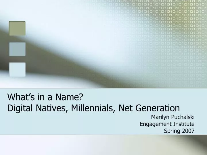 what s in a name digital natives millennials net generation