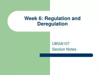 Week 6: Regulation and Deregulation