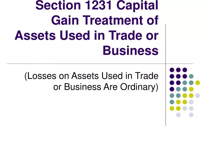 section 1231 capital gain treatment of assets used in trade or business