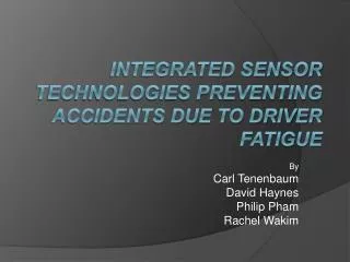 Integrated Sensor Technologies Preventing Accidents Due to Driver Fatigue