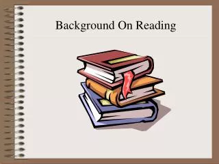 Background On Reading