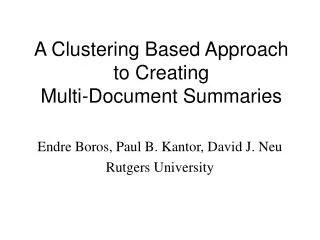 A Clustering Based Approach to Creating Multi-Document Summaries