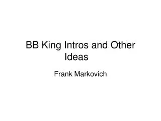 BB King Intros and Other Ideas