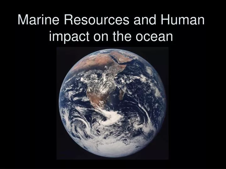 marine resources and human impact on the ocean