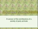 The Lifestyle of Centaurs