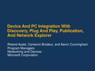 Device And PC Integration With Discovery, Plug And Play, Publication, And Network Explorer