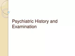Psychiatric History and Examination
