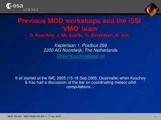 Previous MOD workshops and the ISSI ‘VMO’ team D. Koschny, J. Mc Auliffe, G. Barentsen, R. Arlt