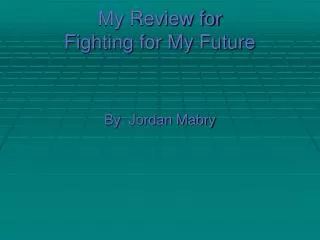 My Review for Fighting for My Future