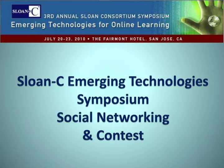 sloan c emerging technologies symposium social networking contest