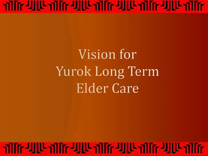 vision for yurok long term elder care