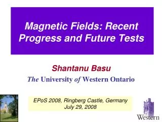 Magnetic Fields: Recent Progress and Future Tests
