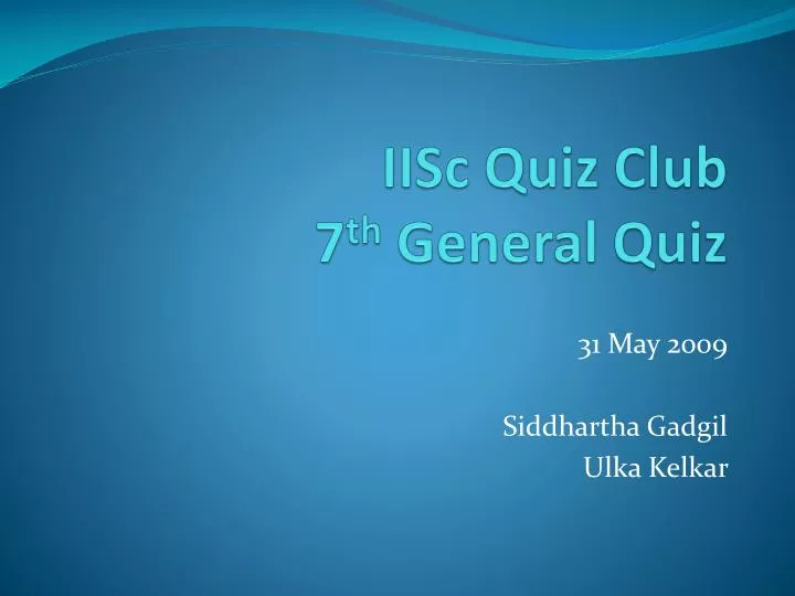 iisc quiz club 7 th general quiz
