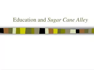 Education and Sugar Cane Alley