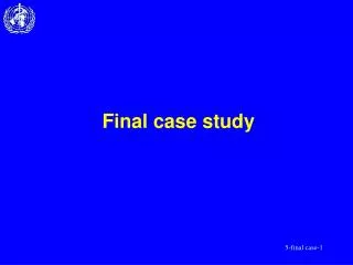final case study