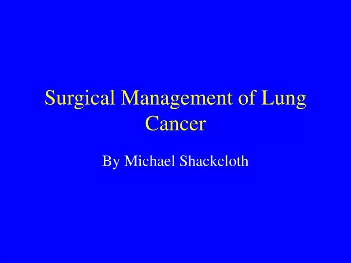 surgical management of lung cancer