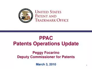 PPAC Patents Operations Update Peggy Focarino Deputy Commissioner for Patents March 3, 2010