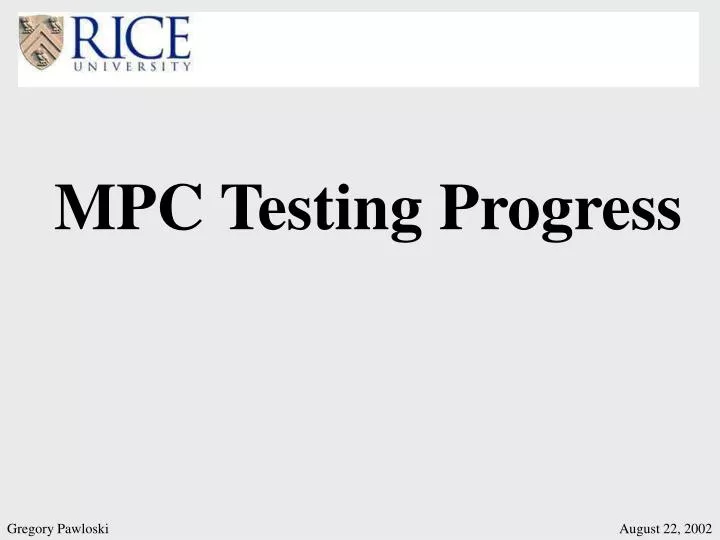 mpc testing progress