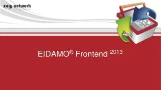 EIDAMO ® Frontend 2013