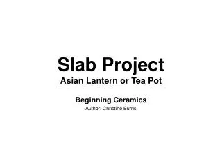 Slab Project Asian Lantern or Tea Pot