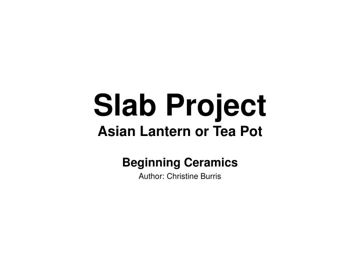 slab project asian lantern or tea pot