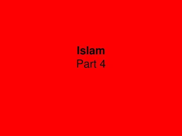 islam part 4