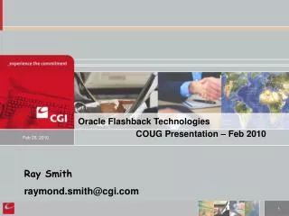 Oracle Flashback Technologies 		COUG Presentation – Feb 2010
