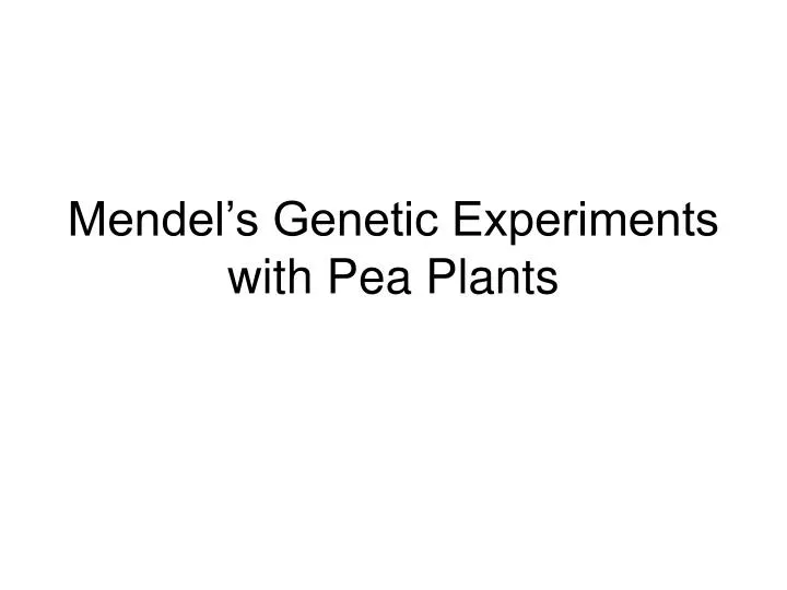mendel s genetic experiments with pea plants