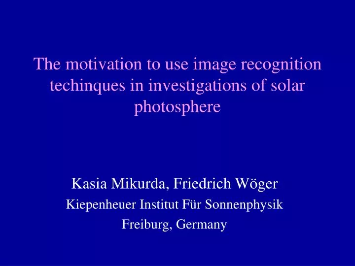 the motivation to use image recognition techinques in investigations of solar photosphere