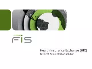 Health Insurance Exchange (HIX) Payment Administration Solution