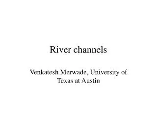 River channels